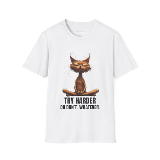 Try Harder. Or Don't. Whatever.