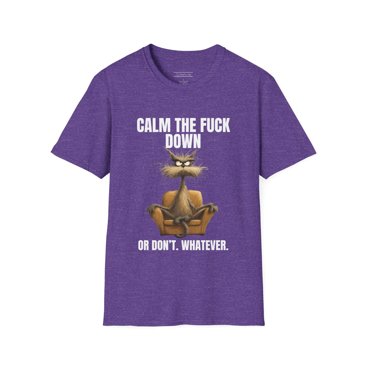 Calm The Fuck Down. Or Don't. Whatever.
