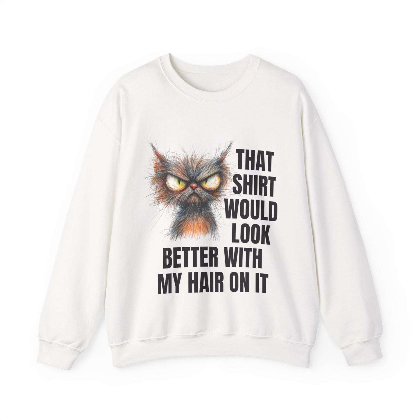 That Shirt Would Look Good With My Hair On It